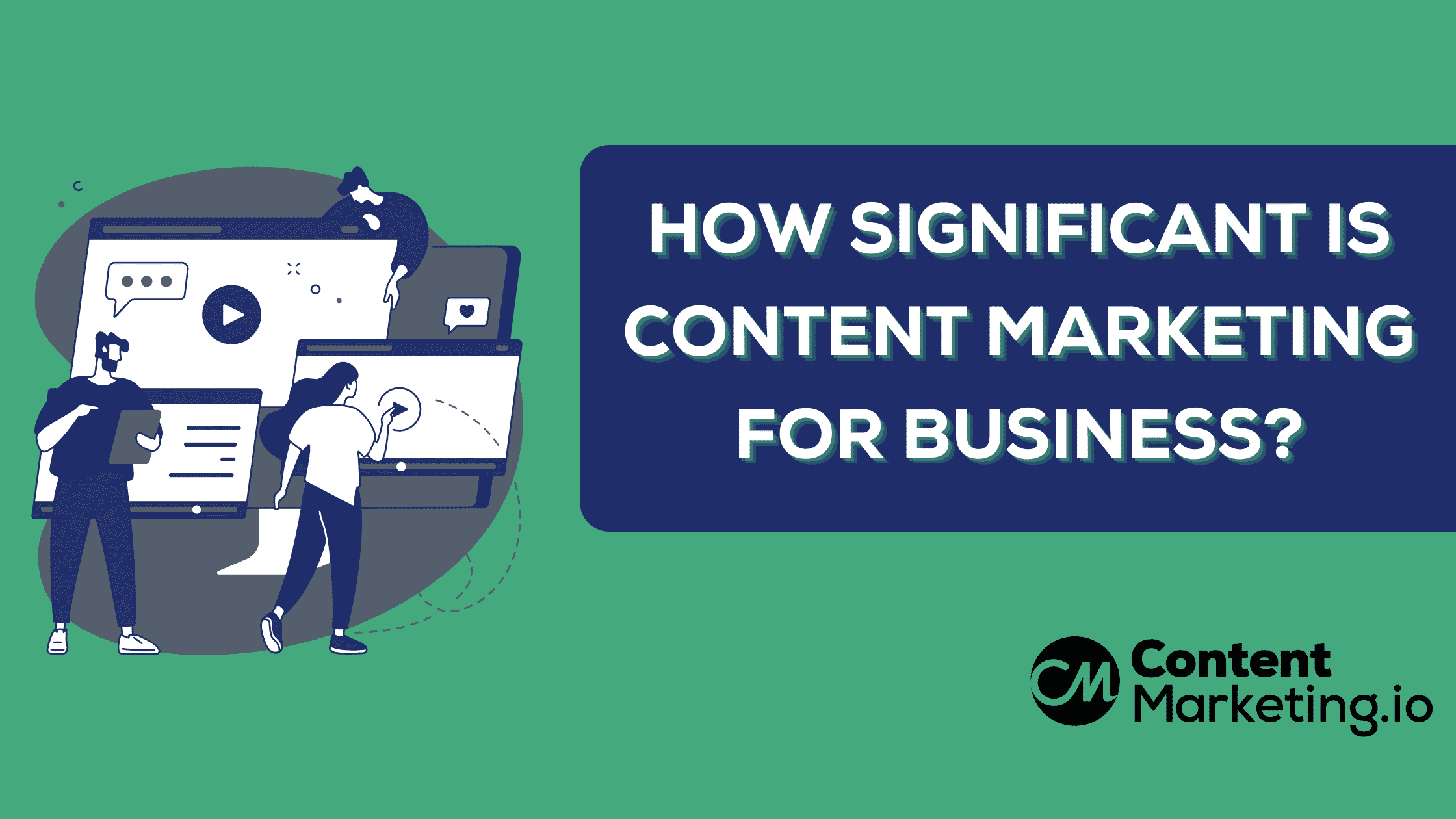 How Significant Is Content Marketing for Business
