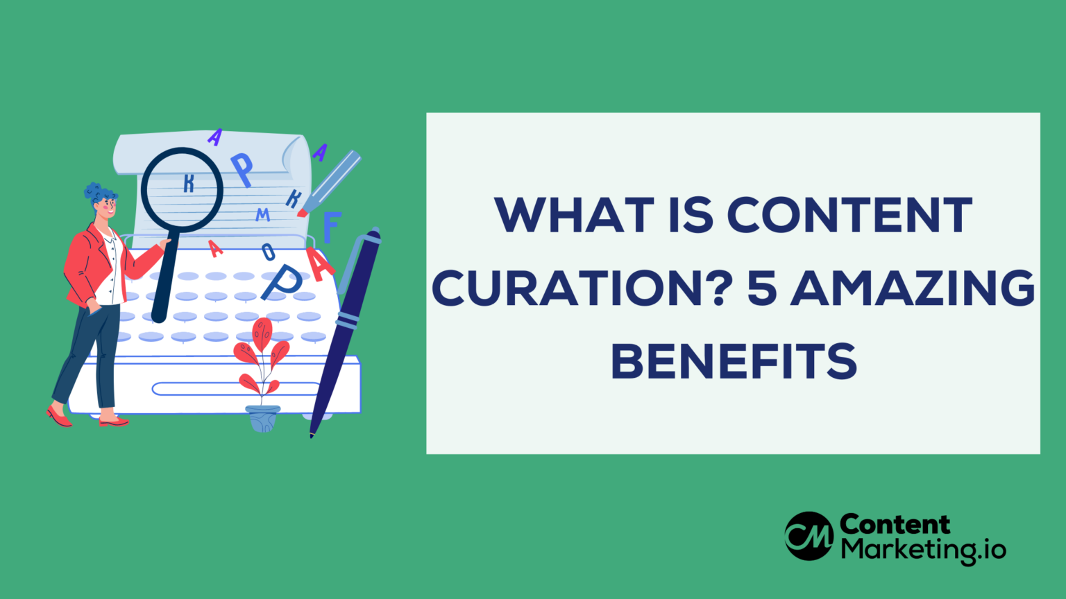 what-is-content-curation-5-amazing-benefits