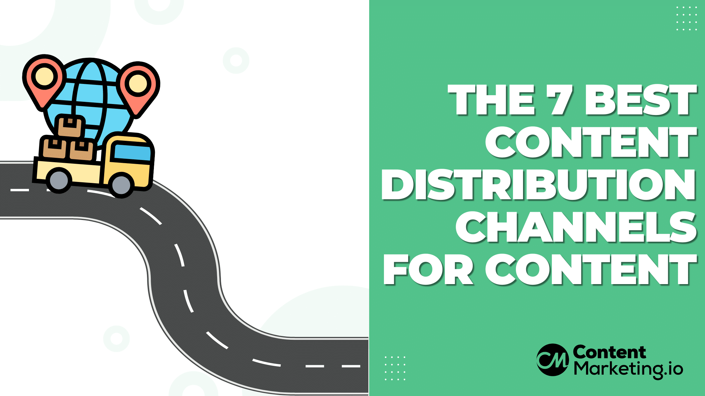 The 7 Best Content Distribution Channels For Content